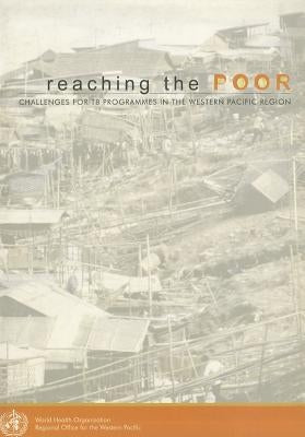 Reaching the Poor: Challenge to the Tb Programme in the Western Pacific Region by Who Regional Office for the Western Paci