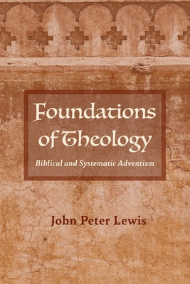 Foundations of Theology by Lewis, John Peter