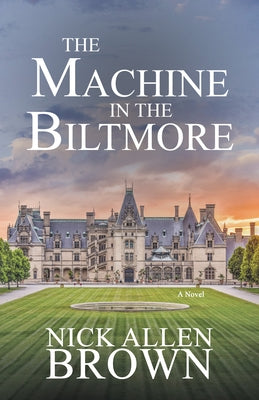 The Machine in the Biltmore by Brown, Nick Allen