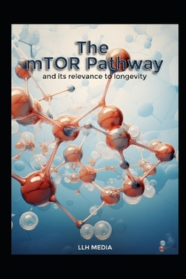 The mTor Pathway and its Relevance to Longevity by Media, Llh