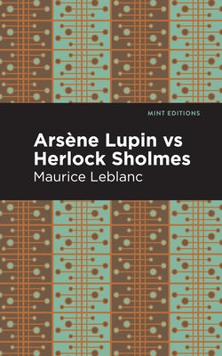 Arsene Lupin Vs Herlock Sholmes by LeBlanc, Maurice