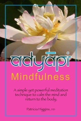 adyApi Mindfulness by Higgins, Patricia
