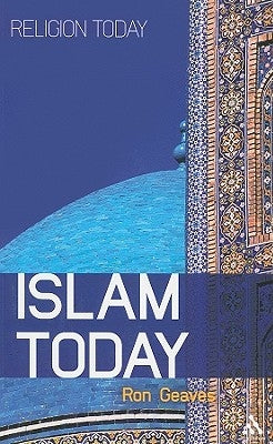 Islam Today: An Introduction by Geaves, Ron