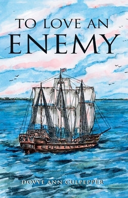 To Love an Enemy by Culpepper, Dovye Ann