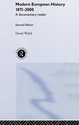 Modern European History 1871-2000: A Documentary Reader by Welch, David
