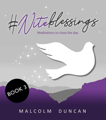 #Niteblessings: Meditations to Close the Day by Duncan, Malcolm