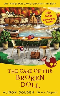 The Case of the Broken Doll: An Inspector David Graham Cozy Mystery by Dagnall, Grace