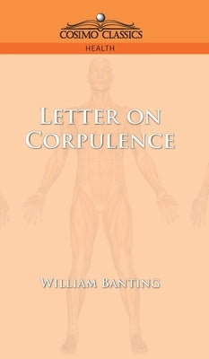 Letter on Corpulence by Banting, William