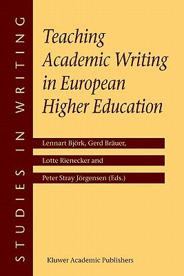 Teaching Academic Writing in European Higher Education by Björk, Lennart