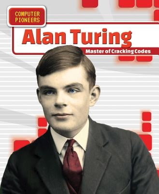 Alan Turing: Master of Cracking Codes by Nagelhout, Ryan