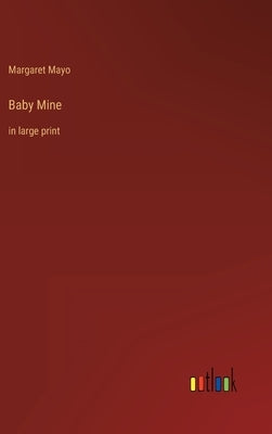 Baby Mine: in large print by Mayo, Margaret