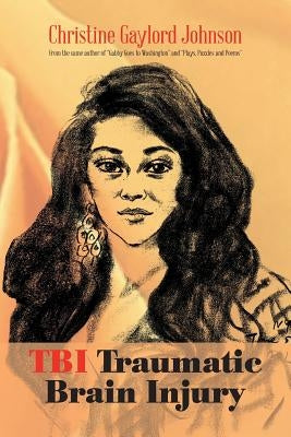 Tbi Traumatic Brain Injury by Johnson, Christine Gaylord