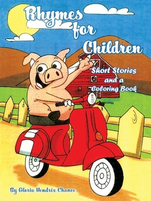 Rhymes for Children: Short Stories and a Coloring Book by Chance, Gloria Hendrix