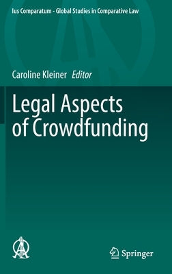 Legal Aspects of Crowdfunding by Kleiner, Caroline