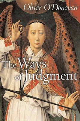 The Ways of Judgement by O'Donovan, Oliver