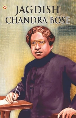 Great Scientists of the World: Jagdish Chandra Bose by Kaur, Savneet
