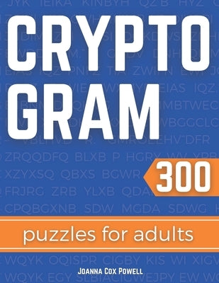 Cryptogram Puzzles for Adults: Cryptology and Cryptography Puzzle Book by Cox Powell, Joanna