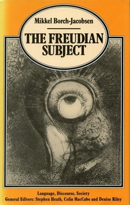 The Freudian Subject by Borch-Jacobsen, Mikkel