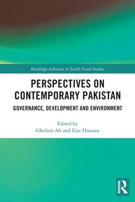 Perspectives on Contemporary Pakistan: Governance, Development and Environment by Ali, Ghulam