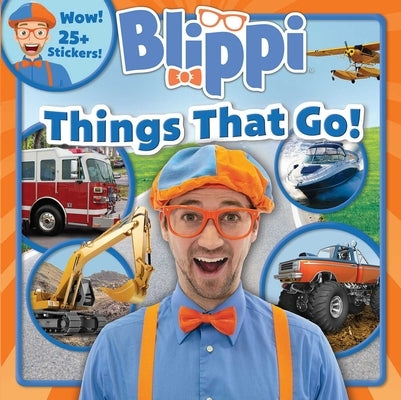Blippi: Things That Go! by Feldman, Thea