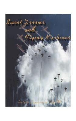 Sweet Dreams and Flying Machines by Ely, Randy