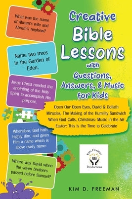 Creative Bible Lessons With Questions, Answers, & Music for Kids by Freeman, Kim D.