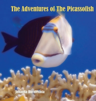 The Adventures of The Picassofish by Hurmerinta, Johanna