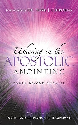 Ushering In the Apostolic Anointing by Rampersad, Robin