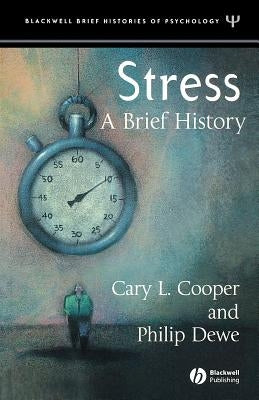 Stress: A Brief History by Cooper, Cary