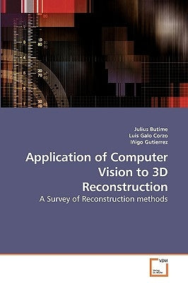 Application of Computer Vision to 3D Reconstruction by Butime, Julius