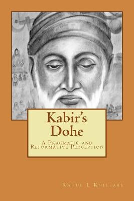 Kabir's Dohe: A Pragmatic and Reformative Perception by Khillare, Rahul Laxman