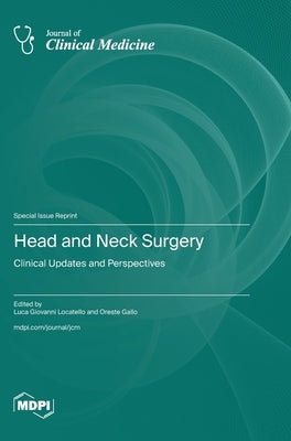 Head and Neck Surgery: Clinical Updates and Perspectives by Locatello, Luca Giovanni
