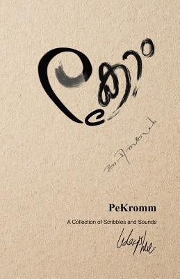 Pekromm: A Collection of Scribbles and Sounds by Hue, Uday