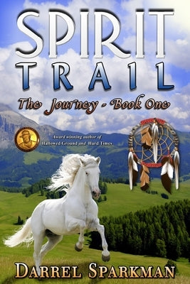The Journey (Spirit Trail - Book One) by Sparkman, Darrel