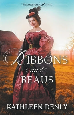 Ribbons and Beaus by Denly, Kathleen