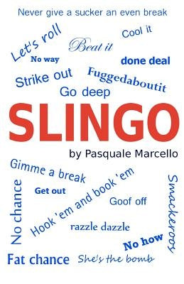 Slingo: How to Speak American by Marcello, Pasquale