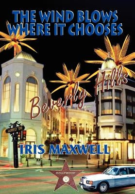 The Wind Blows Where It Chooses by Maxwell, Iris