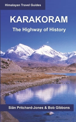 Karakoram: The Highway of History by Gibbons, Bob