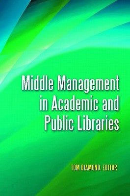 Middle Management in Academic and Public Libraries by Fischer, Christine