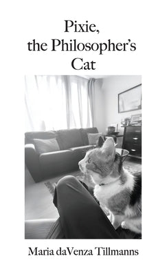 Pixie, the Philosopher's Cat by Davenza Tillmanns, Maria