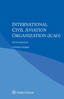 International Civil Aviation Organization (ICAO) by Weber, Ludwig