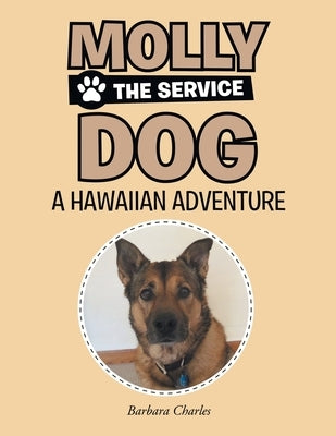 Molly The Service Dog: Hawaiian Adventure by Barbara Charles