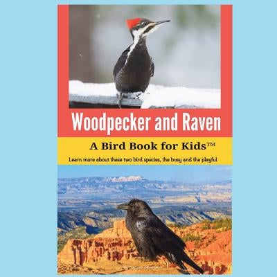 Woodpecker and Raven: A Bird Book for Kids by Lawrence, Novare