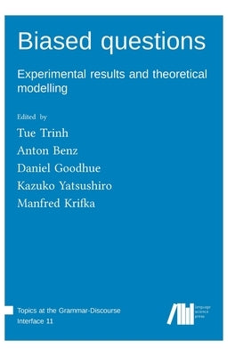 Biased questions: Experimental results and theoretical modelling by Trinh, Tue