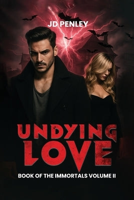Undying Love: Book of The Immortals: Volume II by O'Haire, Bridgette