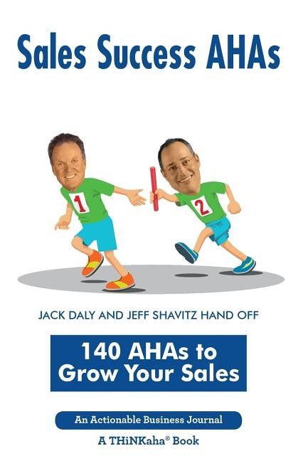 Sales Success AHAs: 140 AHAs to Grow Your Sales by Daly, Jack