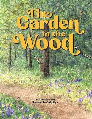 The Garden in the Wood by Campbell, Clair