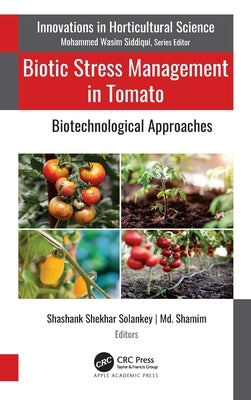 Biotic Stress Management in Tomato: Biotechnological Approaches by Solankey, Shashank Shekhar