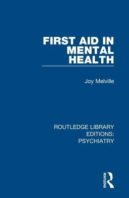 First Aid in Mental Health by Melville, Joy