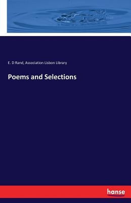 Poems and Selections by Rand, E. D.